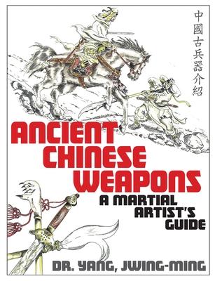 Ancient Chinese Weapons: A Martial Arts Guide