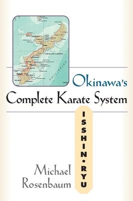 Okinawa's Complete Karate System: Isshin Ryu