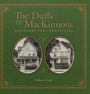 The Duffs and the MacKinnons: Neighbors for Generations