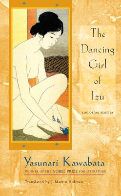 The Dancing Girl of Izu: And Other Stories