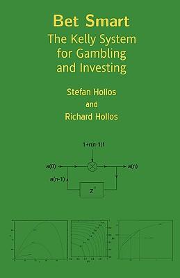 Bet Smart: The Kelly System for Gambling and Investing