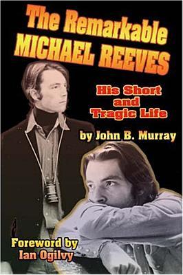 The Remarkable Michael Reeves: His Short and Tragic Life