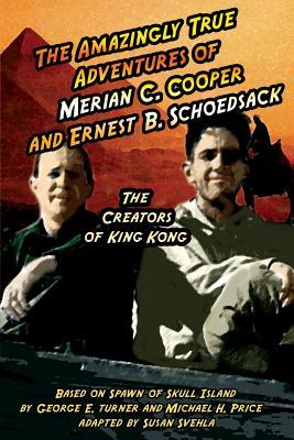 The Amazingly True Adventures of Merian C. Cooper and Ernest B. Schoedsack: The Creators of King Kong Subscription