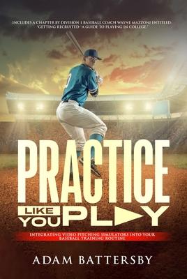 Practice Like You Play: Integrating Video Pitching Simulators Into Your Baseball Training Routine