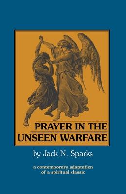 Prayer in the Unseen Warfare: A Contemporary Adaptation of a Spiritual Classic