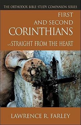 First and Second Corinthians: Straight from the Heart