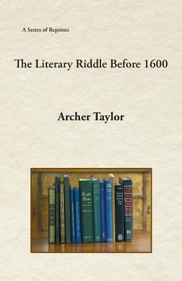 The Literary Riddle Before 1600