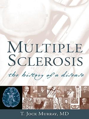 Multiple Sclerosis: The History of a Disease