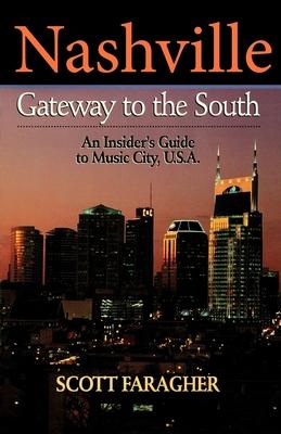 Nashville: Gateway to the South: An Insider's Guide to Music City, U.S.A. Subscription