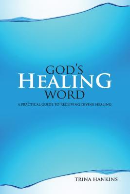 God's Healing Word: A Practical Guide to Receiving Divine Healing (Book & CD)