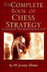 The Complete Book of Chess Strategy: Grandmaster Techniques from A to Z Subscription