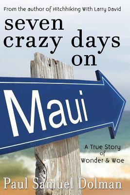 Seven Crazy Days on Maui