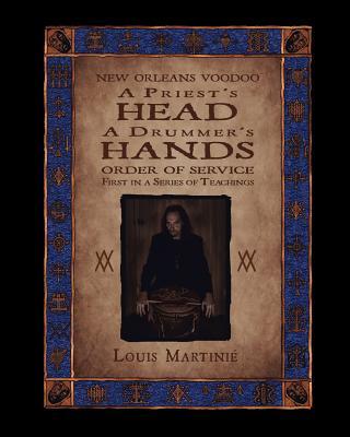 A Priest's Head, a Drummer's Hands: New Orleans Voodoo Order of Service