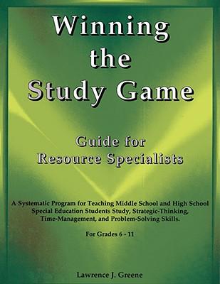 Winning the Study Game: Guide for Resource Specialists: A Systematic Program for Teaching Middle School and High School Special Education Stud