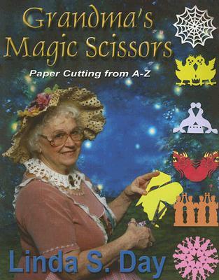 Grandma's Magic Scissors: Paper Cutting from A to Z