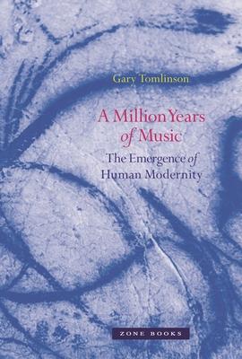 A Million Years of Music: The Emergence of Human Modernity