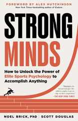 Strong Minds: How to Unlock the Power of Elite Sports Psychology to Accomplish Anything Subscription