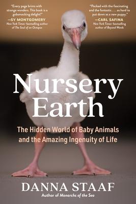 Nursery Earth: The Hidden World of Baby Animals and the Amazing Ingenuity of Life