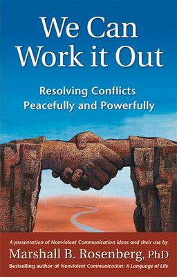 We Can Work It Out: Resolving Conflicts Peacefully and Powerfully