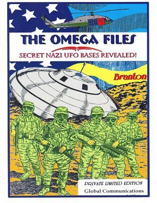 The Omega Files; Secret Nazi UFO Bases Revealed: Special Limited Edition