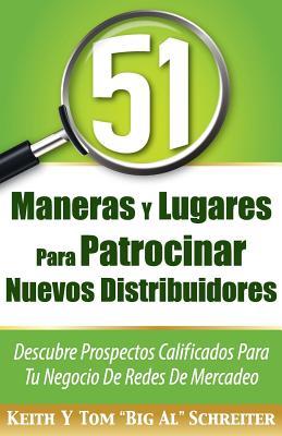 51 Maneras Y Lugares Para Patrocinar Nuevos Distribuidores: Descubre Prospectos Calificados Para Tu Negocio De Redes De Mercadeo Subscription