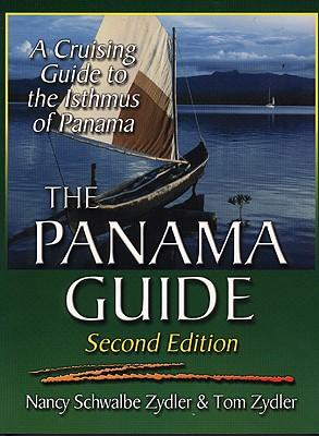 The Panama Guide: A Cruising Guide to the Isthmus of Panama