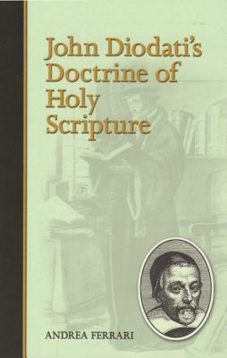 John Diodati's Doctrine of Holy Scripture