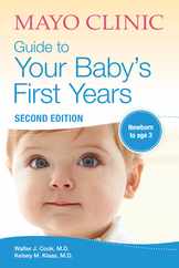 Mayo Clinic Guide to Your Baby's First Years, 2nd Edition: Revised and Updated Subscription