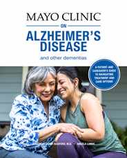 Mayo Clinic on Alzheimer's Disease and Other Dementias, 2nd Ed: A Guide for People with Dementia and Those Who Care for Them Subscription