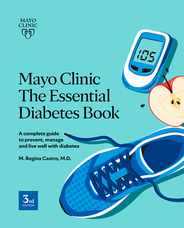 Mayo Clinic the Essential Diabetes Book: A Complete Guide to Prevent, Manage and Live with Diabetes Subscription