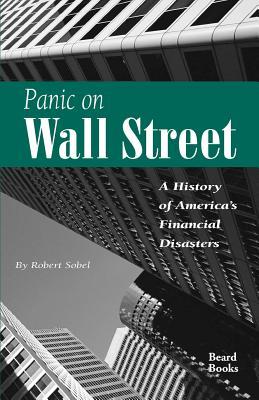 Panic on Wall Street: A History of America's Financial Disasters