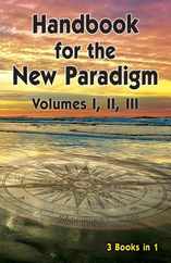 Handbook for the New Paradigm (3 books in 1): Volumes I, II, III Subscription