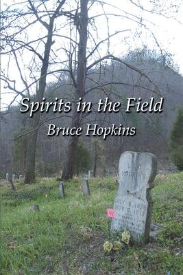 Spirits in the Field: An Appalachian Family History