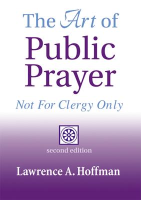 The Art of Public Prayer (2nd Edition): Not for Clergy Only