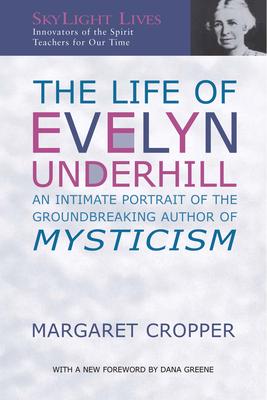 The Life of Evelyn Underhill: An Intimate Portrait of the Groundbreaking Author of Mysticism