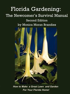 Florida Gardening: The Newcomer's Survival Manual