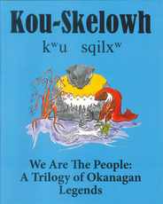 Kou-Skelowh/We Are the People: A Trilogy of Okanagan Legends Subscription