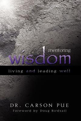 Mentoring Wisdom: Living and Leading Well