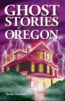 Ghost Stories of Oregon