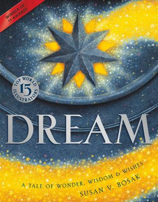 Dream: A Tale of Wonder, Wisdom & Wishes