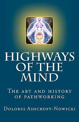 Highways of the Mind: The art and history of pathworking