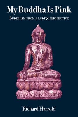 My Buddha Is Pink: Buddhism from a LGBTQI perspective