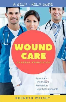 Wound Care: General Principles: A Self-Help Guide