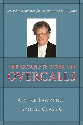 Complete Book on Overcalls at Contract Bridge: A Mike Lawrence Classic (Revised, Updated) Subscription