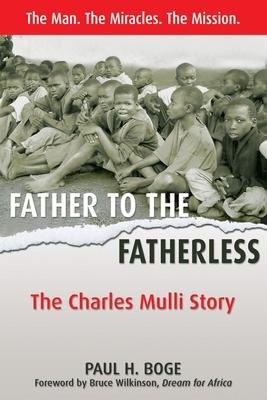 Father to the Fatherless: The Charles Mulli Story