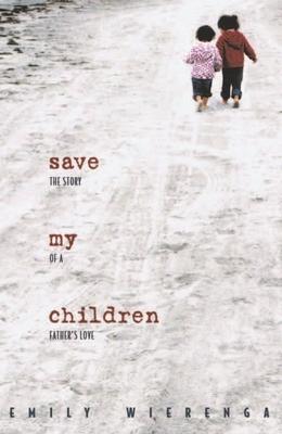 Save My Children: The Story of a Father's Love