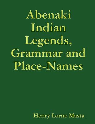 Abenaki Indian Legends, Grammar and Place Names