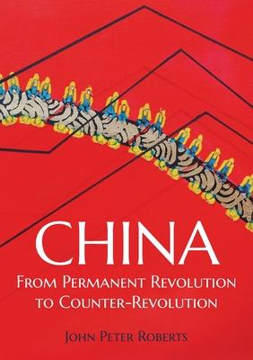 China: From Permanent Revolution to Counter-Revolution