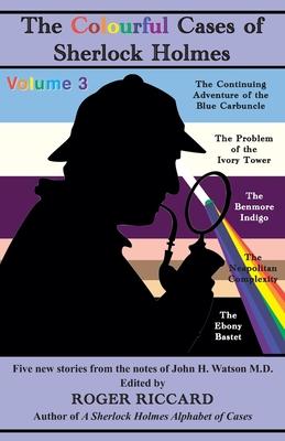 The Colourful Cases of Sherlock Holmes (Volume 3): Five new stories from the notes of John H. Watson Subscription