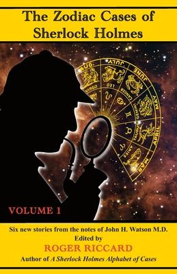 The Zodiac Cases of Sherlock Holmes (Volume 1): Six new stories from the notes of John H. Watson Subscription